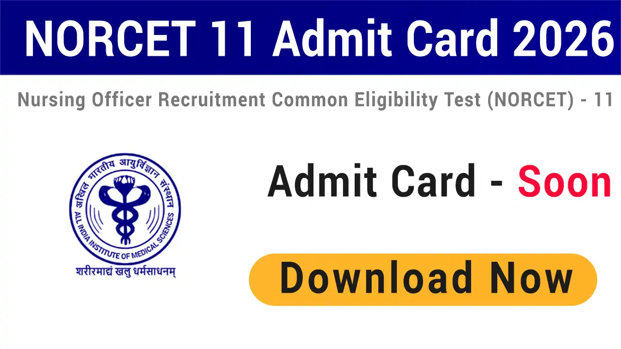 AIIMS NORCET 11 Admit Card 2026