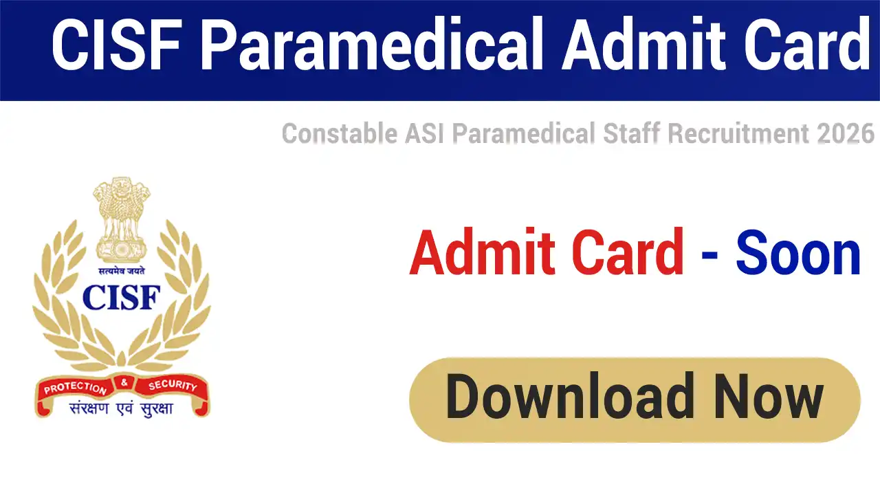 CISF ASI Paramedical Staff Admit Card 2026