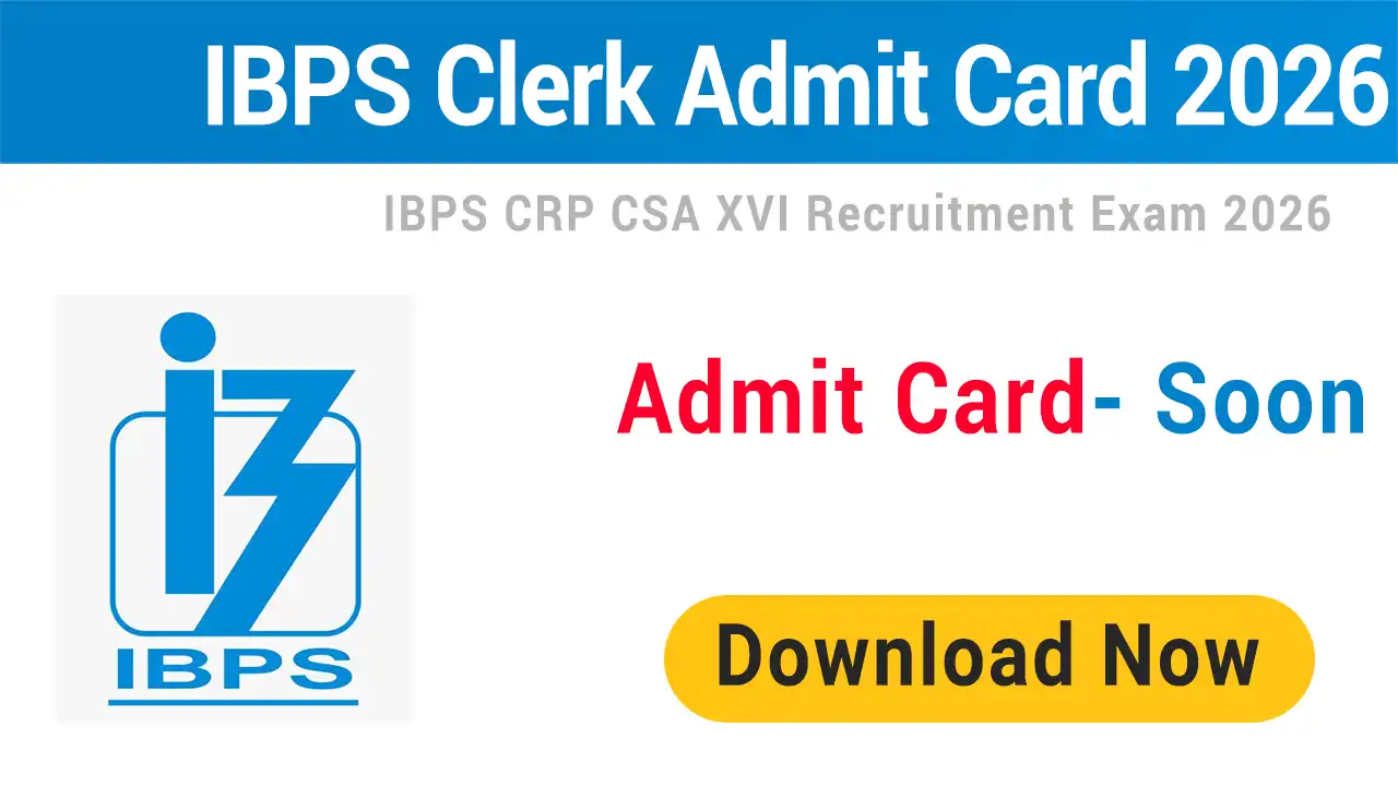 IBPS CRP CSA XVI Clerk Admit Card 2026