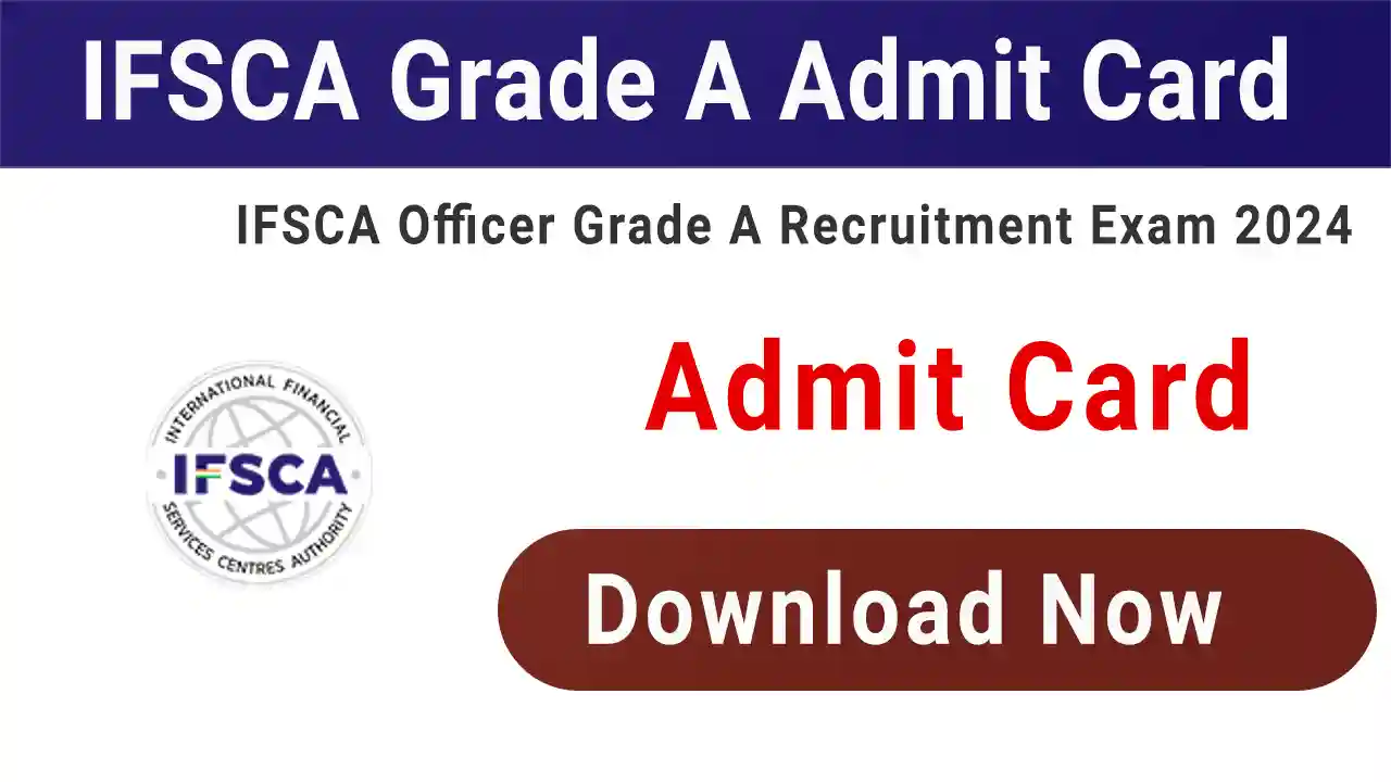 IFSCA Grade A Admit Card 2024