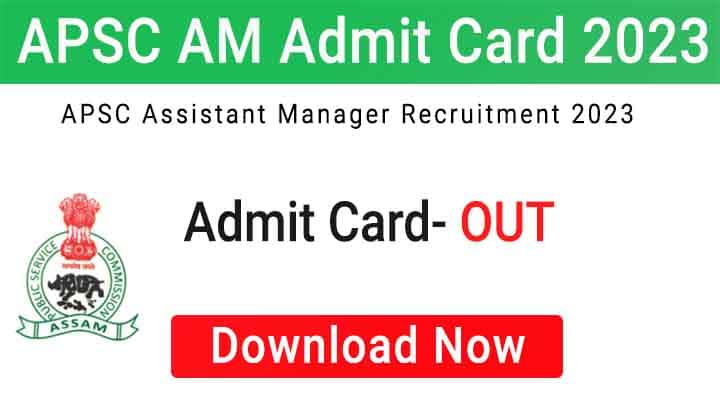 APSC Assistant Manager Admit Card 2023