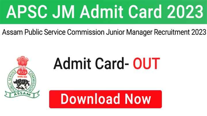 APSC JM Admit Card 2023