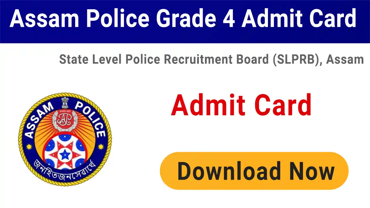 Assam Police Grade 4 Admit Card 2025