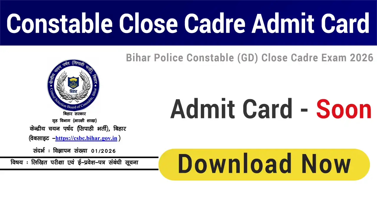 Bihar Police Constable GD Close Cadre Admit Card 2026