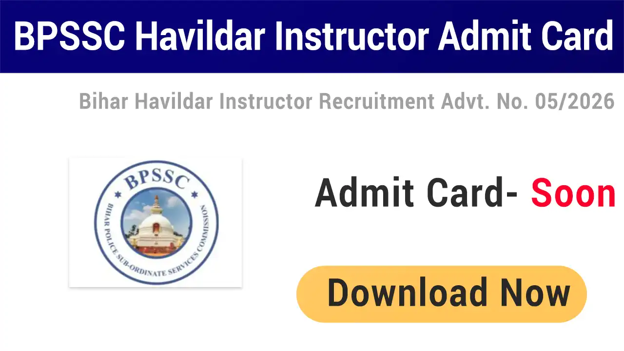 BPSSC Bihar Havildar Instructor Admit Card 2026