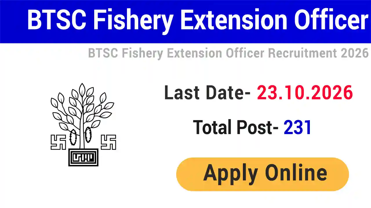 BTSC Fishery Extension Officer Recruitment 2026