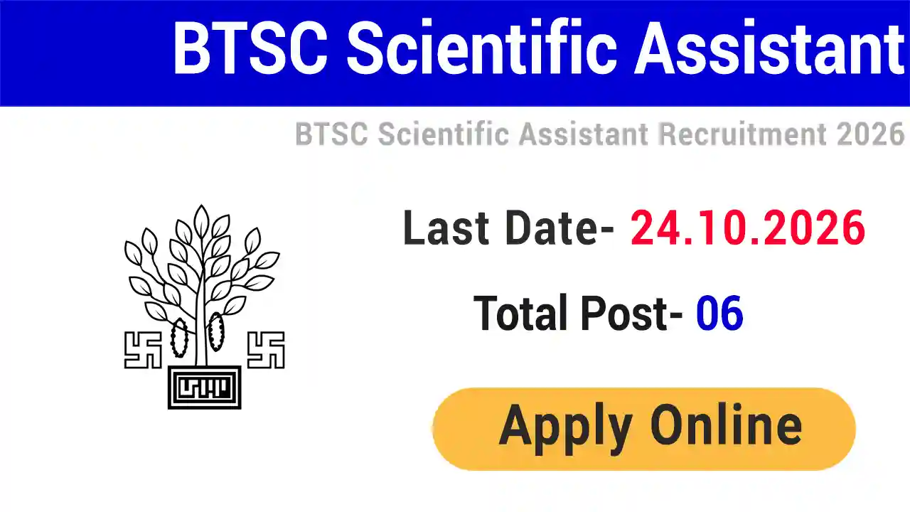 BTSC Scientific Assistant Vacancy 2026