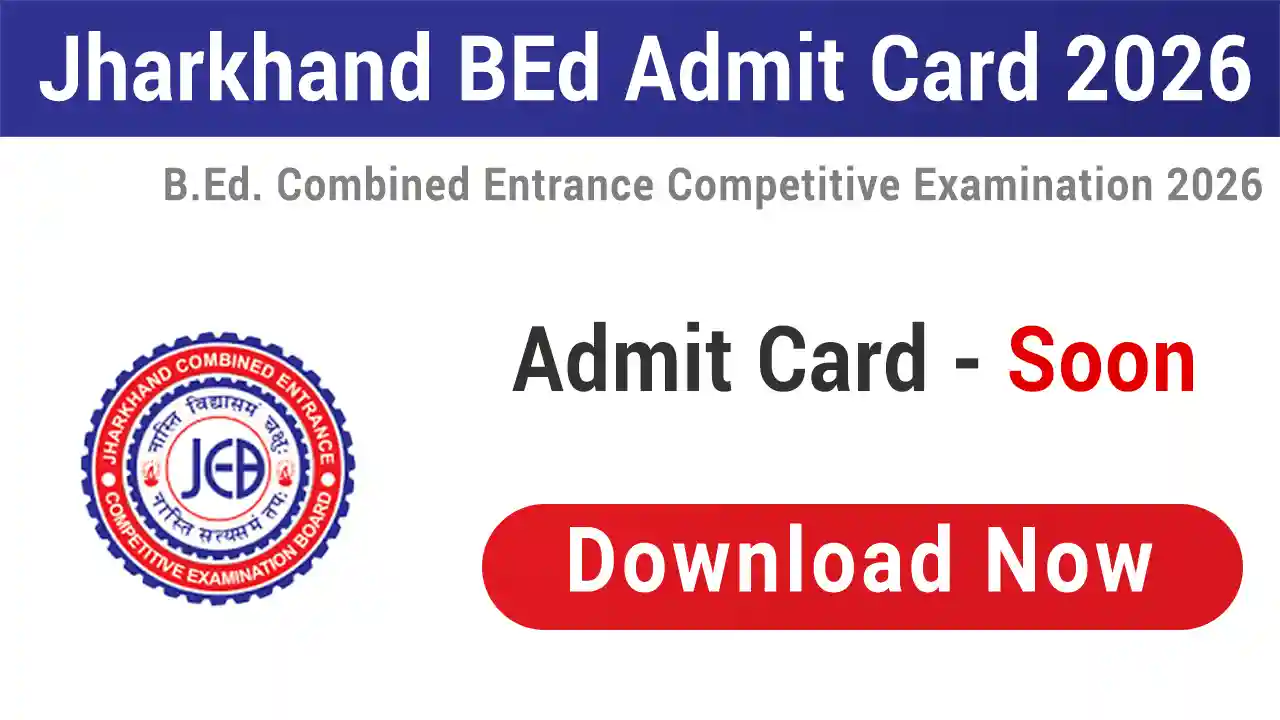 Jharkhand BEd Entrance Exam Admit Card 2026
