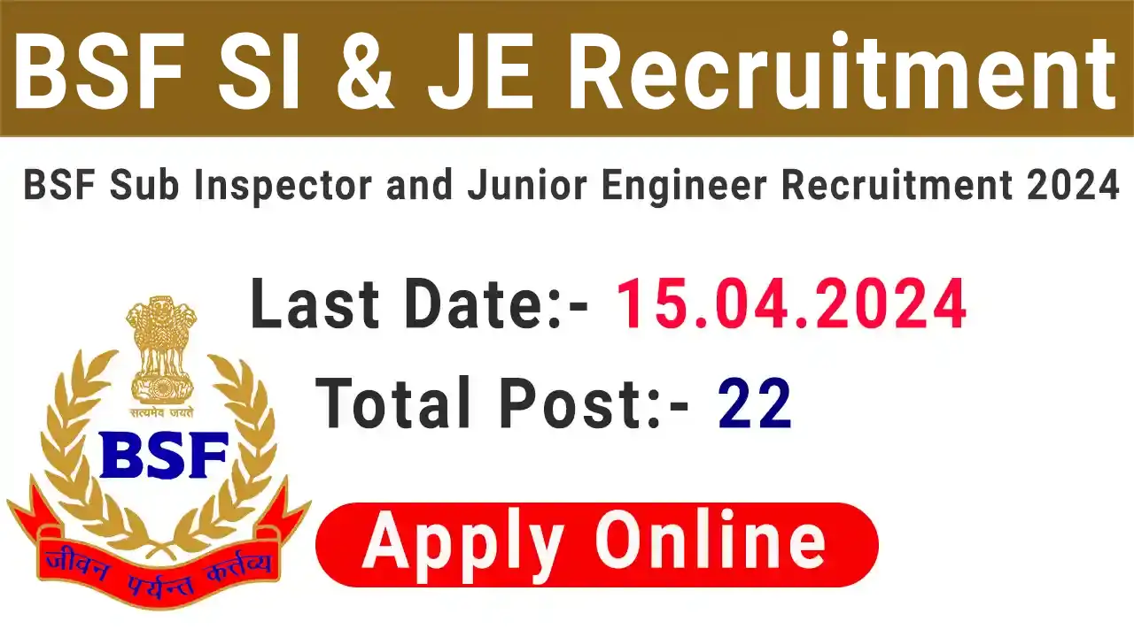 BSF SI & JE Recruitment 2024