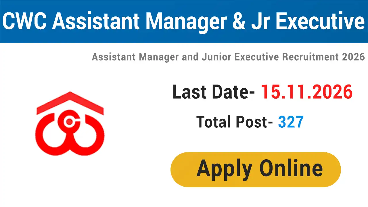 CWC Assistant Manager & Junior Executive Recruitment 2026