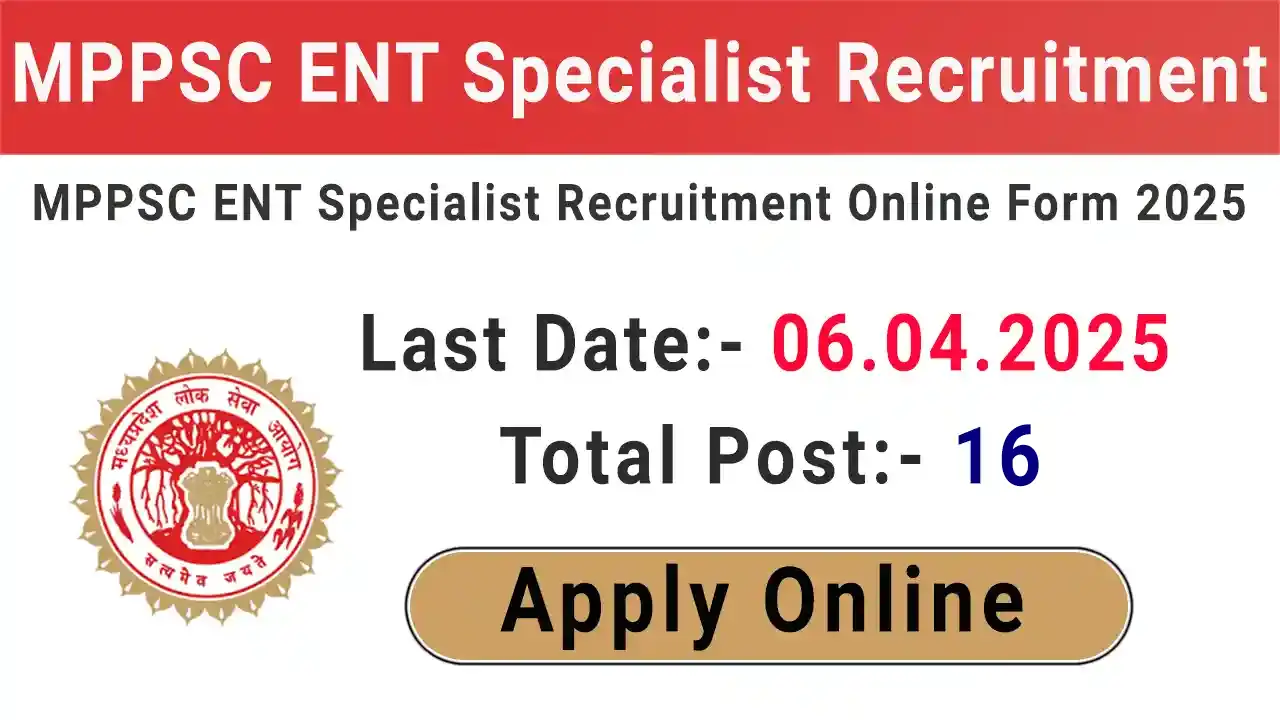 MPPSC ENT Specialist Recruitment 2025
