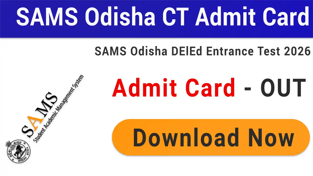 SAMS Odisha CT Admit Card 2026