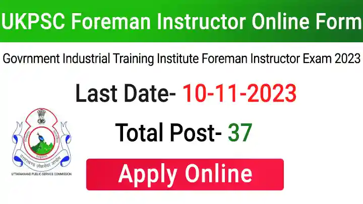 UKPSC Foreman Instructor Recruitment 2023