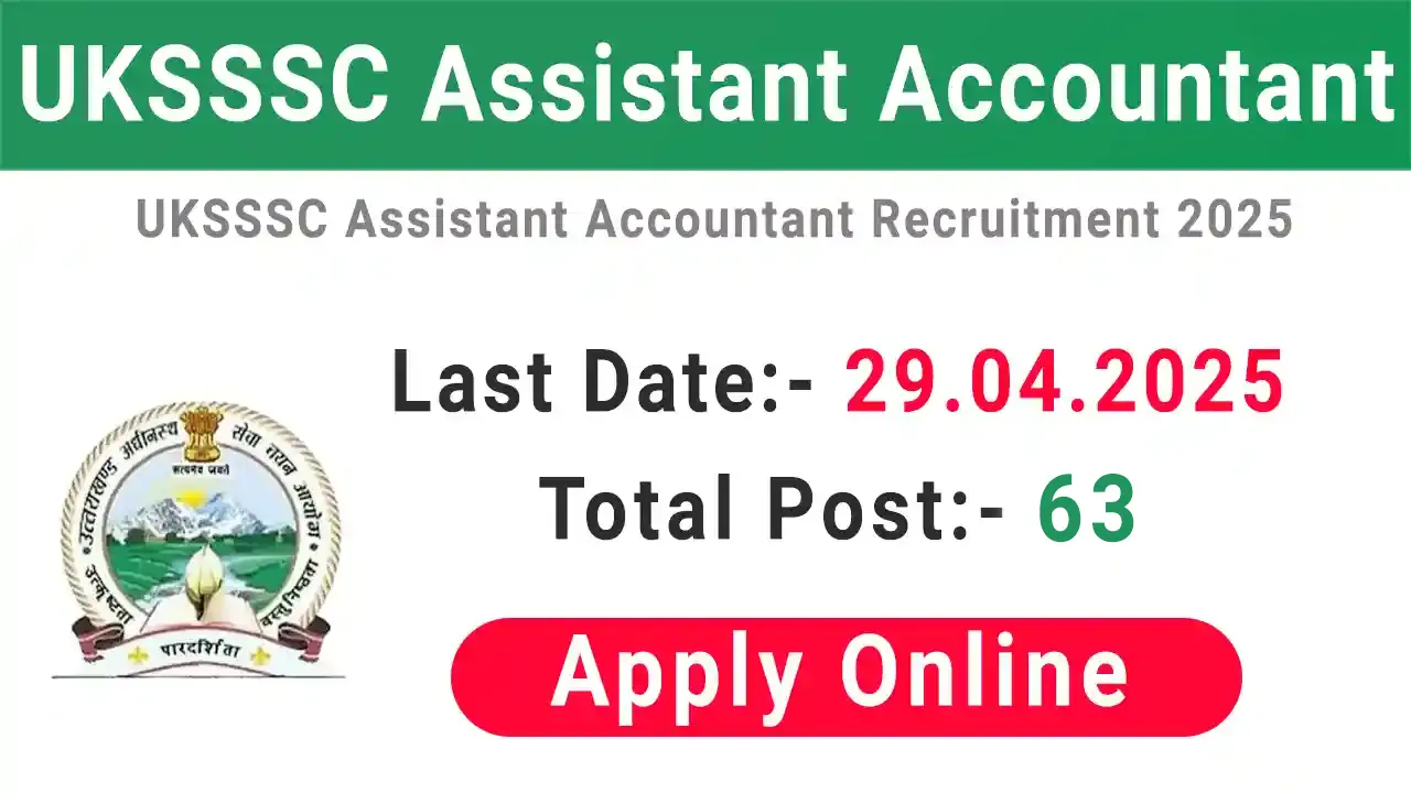 UKSSSC Assistant Accountant Vacancy 2025