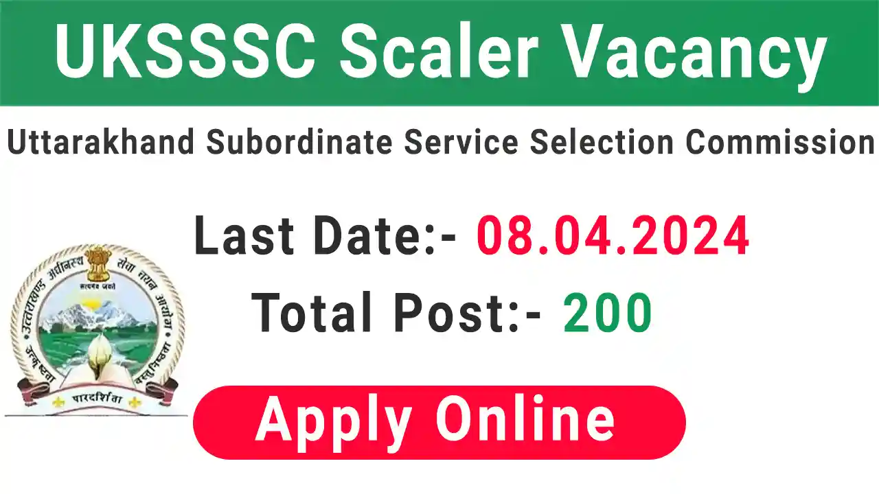 UKSSSC Scaler Vacancy 2024