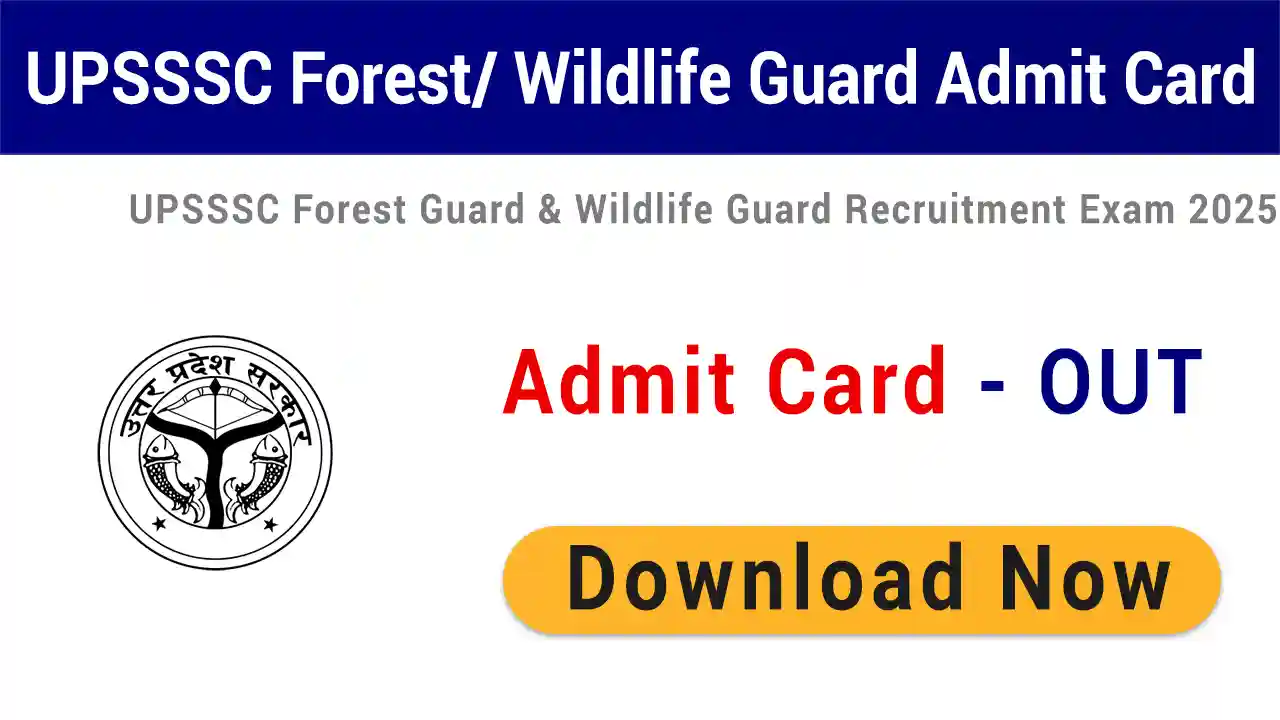 UPSSSC Forest Guard & Wildlife Guard Admit Card 2025