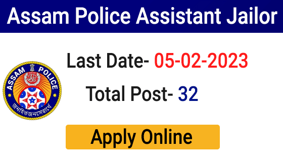 Assam Police Assistant Jailor Recruitment 2023